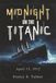 Midnight on the Titanic: April 15, 1912