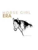 Horse Girl Era Horse Girl Era Journal for Equestrians, Cowgirls & Western Lifestyle Lovers