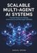 Scalable Multi-Agent AI Systems: Practical Patterns for Building Autonomous AI and Multi-Agent Workflows