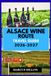 ALSACE WINE ROUTE TRAVEL GUIDE 2026-2027