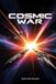 Cosmic War: 100 True Stories of Intergalactic Battles and Empires