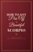 How to Not Piss Off My Beautiful Scorpio: A survival guide for the people who love her