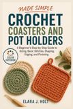 Crochet Coasters And Pot Holders Made Simple