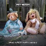 Fractured Pet Needs Fractured Party Music