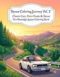 Showa Coloring Journey Vol.2: Roads & Classic Cars : Showa Retro Coloring Book