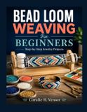 Bead Libri GmbH Bead Loom Weaving For Beginners