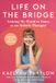 Life HarperCollins Publishers Life on the Bridge Hardcover