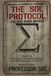 THE SOL PROTOCOL - VOL I: The Grid Down Archive, Files 01-10: THE PHYSICS OF SOCIETAL COLLAPE AND THE PSYCHOLOGY OF SURVIVAL