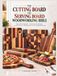 THE CUTTING BOARD AND SERVING BOARD WOODWORKING BIBLE