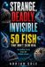 STRANGE, Independently Published Strange, Deadly, Invisible 50 Fish That Don't Seem Real Paperback