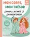 Mon corps, mon trésor: Le corps, l'intimité et le consentement