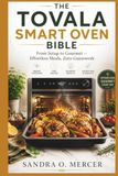 The Tovala The Tovala Smart Oven Bible