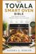 The Tovala The Tovala Smart Oven Bible
