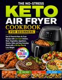 THE NO-STRESS KETO AIR FRYER COOKBOOK FOR BEGINNERS