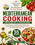 Venere's Recipes Mediterranean Diet for Type 2 Diabetes and High Cholesterol