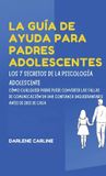 La Libri GmbH La Guía De Ayuda Para Padres Adolescentes Hardcover