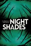 Night Shades: A Collection of Small Terrors
