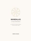 Mandalas y Frases Motivadoras — Cuaderno de Colorear para Adultos: 40 Mandalas Únicos con Frases Inspiradoras Originales — Colorea, Respira, Inspírate