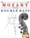 Mozart for Double Bass: 10 Easy Themes for Double Bass Beginner Book