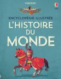 L'histoire Usborne L'Histoire du monde - Encyclopédie illustrée