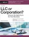 LLC Nolo LLC or Corporation?: Choose the Right Form for Your Business