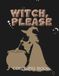 Witch, Please: A Sassy and Magical Coloring Book with Witchy Designs, Spells, and Mystical Art for Stress Relief and Relaxation