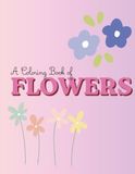 Bloom & Color: A Fun Flower Coloring Book for Kids Ages 4-8