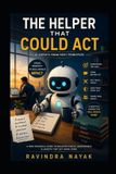 THE Independently Published The Intelligent Work Orchestra Workflow Orchestration, AI Agents, Agentic Ai, and the Mathematics of-The Helper That Could ACT Paperback