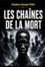 LES Independently Published Les Chaînes de la Mort Paperback