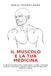 Il Muscolo è la Tua Medicina: Il metodo naturale per l'uomo dopo i 50 anni: costruire muscolo, bruciare il grasso e riattivare metabolismo, energia e umore