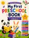 My First Preschool book: Fun Preschool Activity Workbook for Kids Ages 3–5 | Alphabet Tracing, Number Tracing, Shapes, Colors, Patterns, Matching Games, Mazes & Kindergarten Readiness