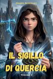 Il Sigillo di Quercia: Un libro di avventura per ragazzi 9-12 anni