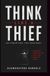 THINK LIKE A THIEF: Outsmarting The Ordinary