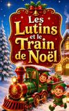 Les Libri GmbH Les Lutins et le Train de Noël: Pour les enfants de 3 à 5 ans: 4