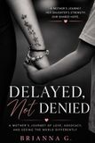 Delayed, Libri GmbH Delayed, Not Denied: A Mother’s Journey of Love, Advocacy, and Seeing the World Differently Paperback