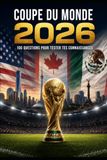 100 questions sur la Coupe du monde 2026