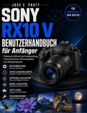 SONY RX10 V Benutzerhandbuch für Anfänger