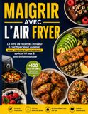 Livre de Recettes du Régime IG Bas & Anti-Inflammatoire À l’Air Fryer