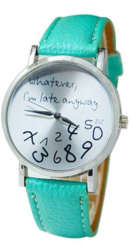 Whatever I'm Late Anyway Unisex Horloge - Turquoise - Quartz - Kunstleer - 36 mm
