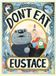 Don't Eat Eustace