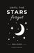 Until The Stars Forget: A Collection of Love Poems About Longing, Heartbreak, and Memories That Remain