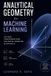 Analytical Geometry for Machine Learning: Vectors, Transformations, and Spatial Modeling in Applied AI