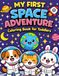 My First Space Adventure Coloring Book for Toddlers