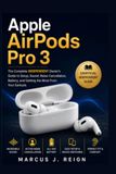 Apple AirPods Pro 3: The Complete Independent Owner's Guide to Setup, Sound, Noise Cancellation, Battery, and Getting the Most From Your Earbuds