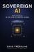 Sovereign AI: Own Your AI in the Age of Rented Minds