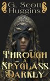 Through The Adventures of Jehanne Dark- Through a Spyglass Darkly