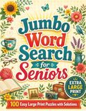 Jumbo Word Search for Seniors: 100 Easy Extra Large Print Puzzles with Solutions