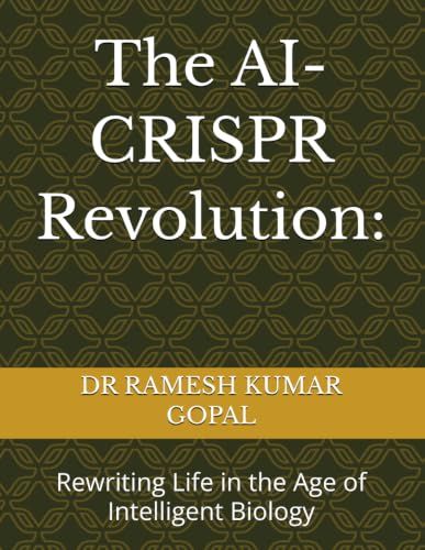 The AI-CRISPR Revolution:: Rewriting Life in the Age of Intelligent Biology