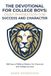 The Devotional For College Boys: Daily Inspiration For Success And Character: 366 Days of Biblical Wisdom for Character and College Success