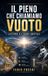 Il pieno che chiamiamo vuoto: L'etere e i suoi eretici